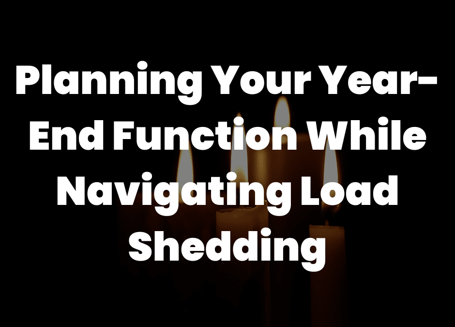 Planning Your Year-End Function While Navigating Load Shedding